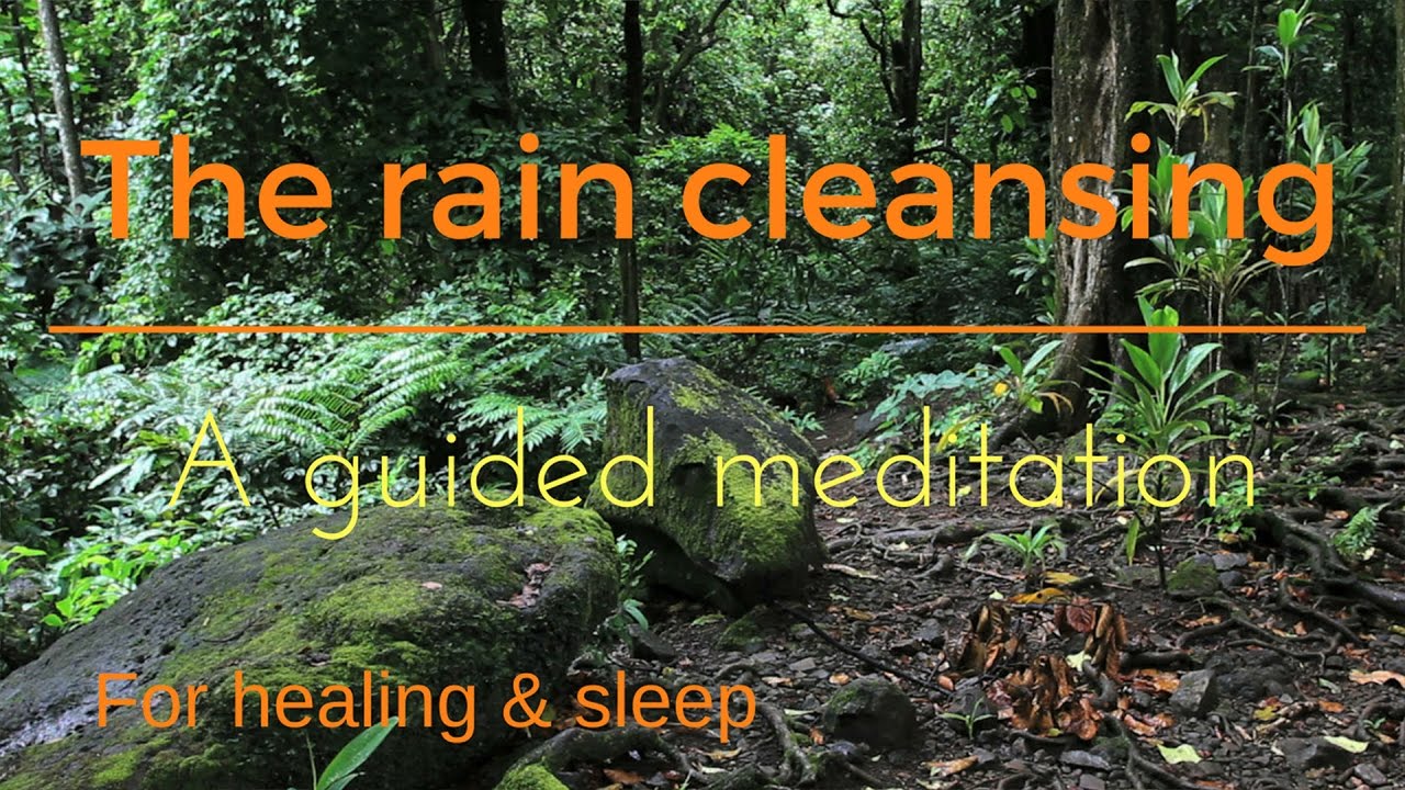 THE RAIN CLEANSING, A GUIDED sleep MEDITATION for healing and sleep