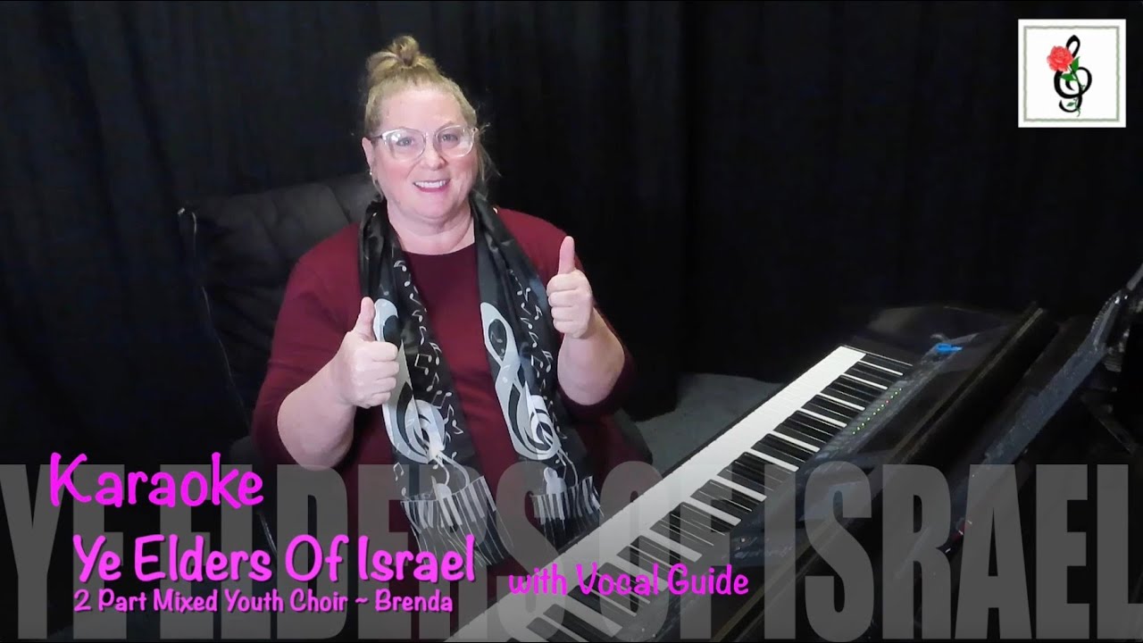 Ye Elders Of Israel - 2 Part Mixed Youth - Brenda - with Vocal Guide - Karaoke with Brenda