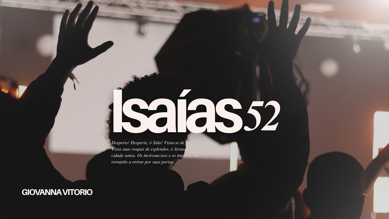 Isaías 52 (Ao Vivo) - Giovanna Vitorio
