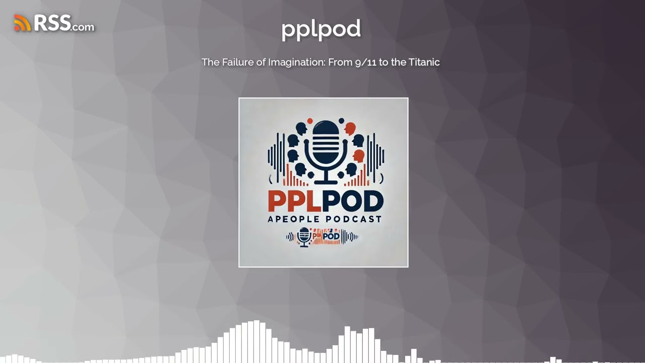 The Failure of Imagination: From 9/11 to the Titanic