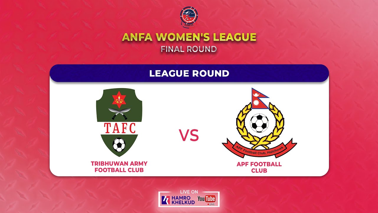 Army vs APF : ANFA Women's League - Final Round | आर्मी विरुद्ध एपिएफ : एन्फा महिला लिग