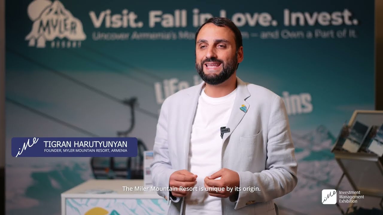 Tigran Harutyunyan , Founder, Myler Mountain Resort, Armenia