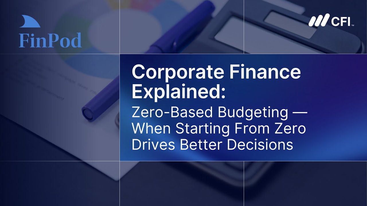 Corporate Finance Explained | Zero-Based Budgeting