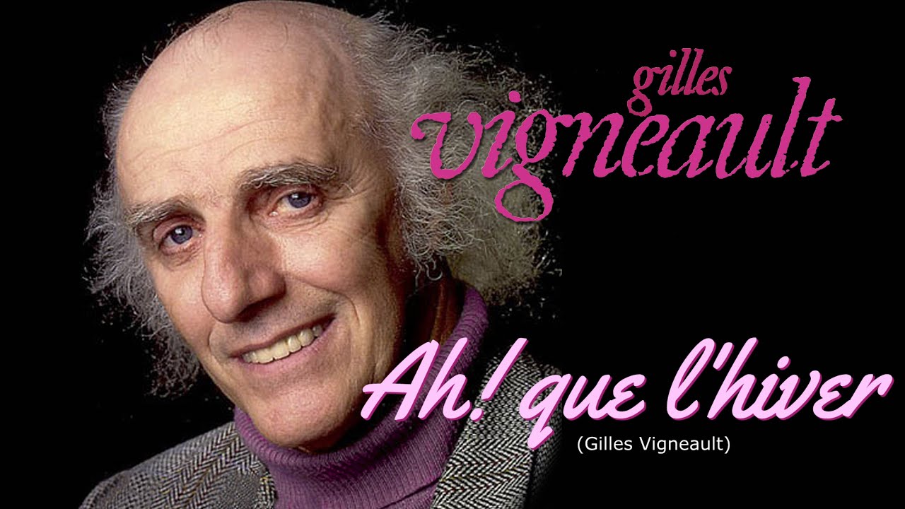 AH! QUE L'HIVER ... (Gilles Vigneault)