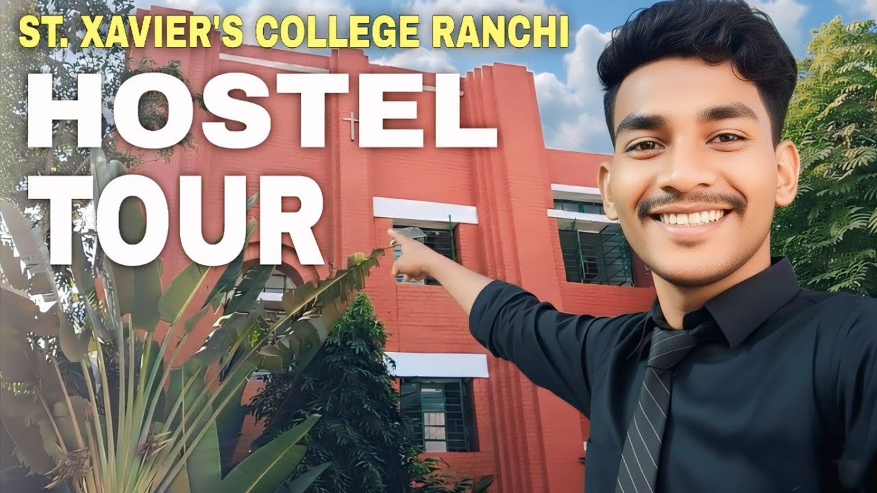 HOSTEL TOUR - St. Xavier's College Ranchi 