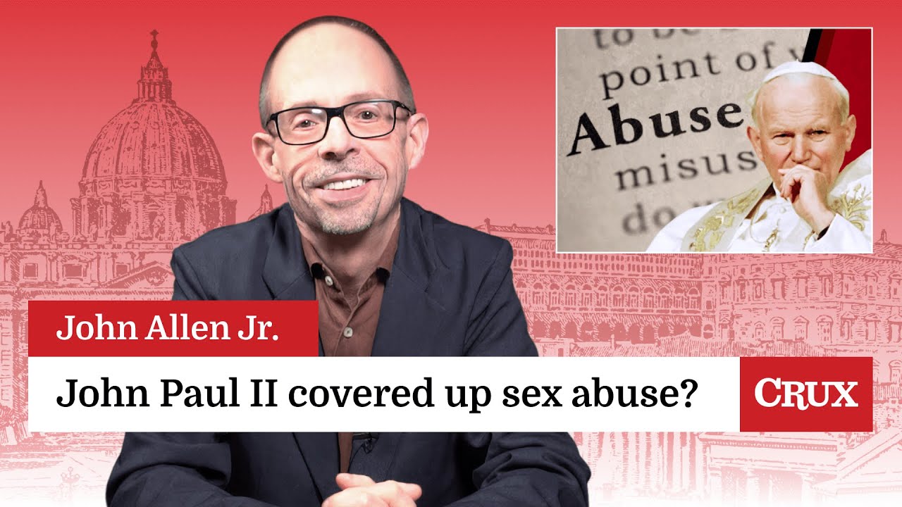 John Paul II covered up sexual abuse?: Last Week in the Church with John Allen Jr.