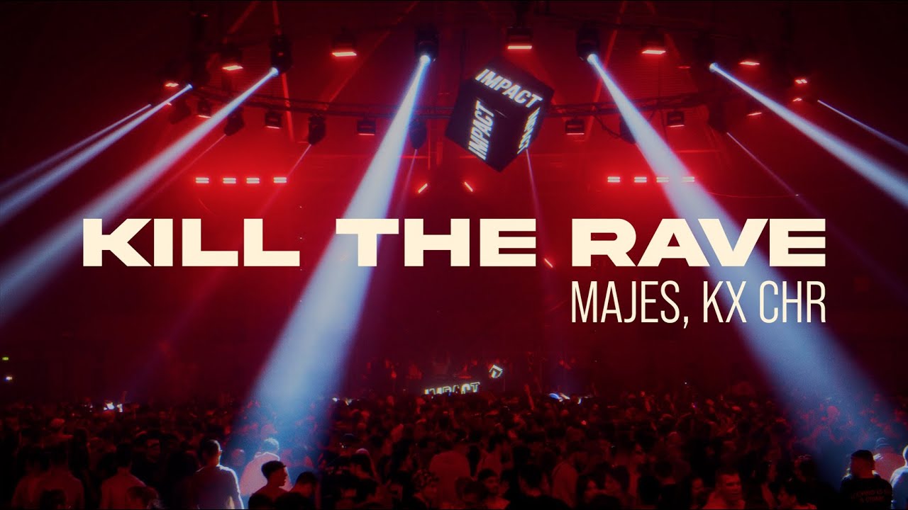 Majes, KX CHR - Kill The Rave (Official Music Video)