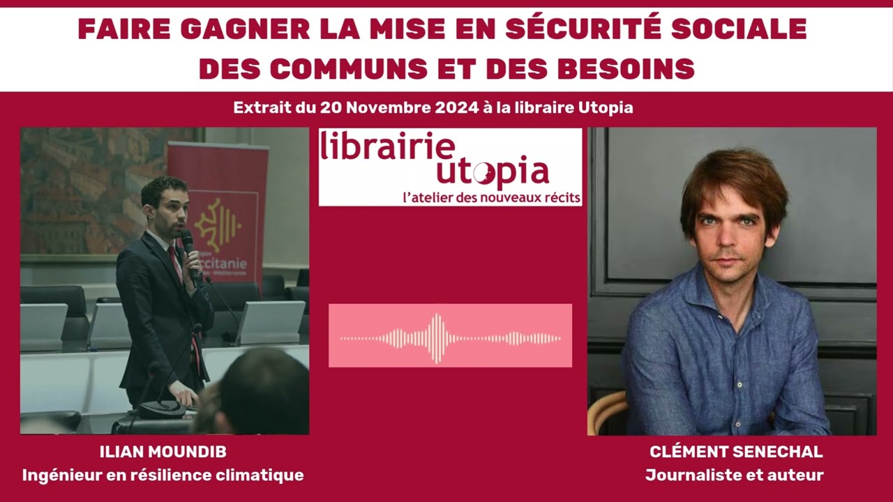 FAIRE GAGNER L'ÉCOLOGIE D'INTÉRÊT GÉNÉRAL - Rencontre Ilian Moundib & Clément Sénéchal
