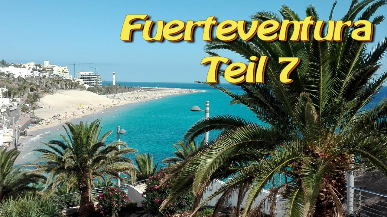 Fuerteventura 25 Jahre im Zeitraffer, Teil 7 mit Droneshots  Jahr 2013 und 2014!
