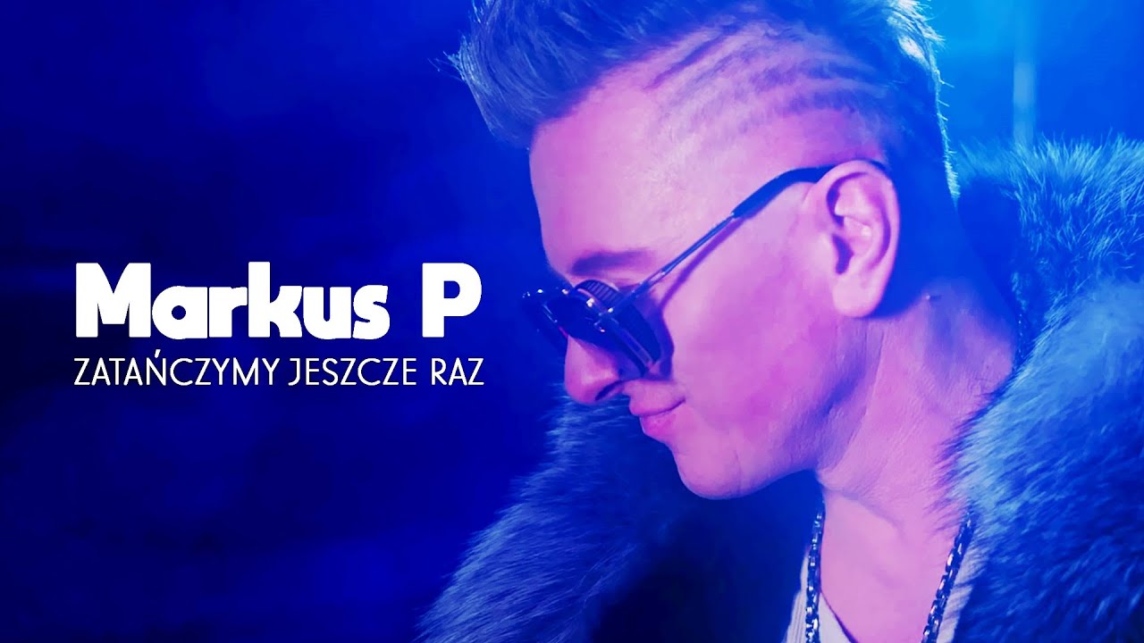 MARKUS P - Zatańczymy jeszcze raz (Official Video)
