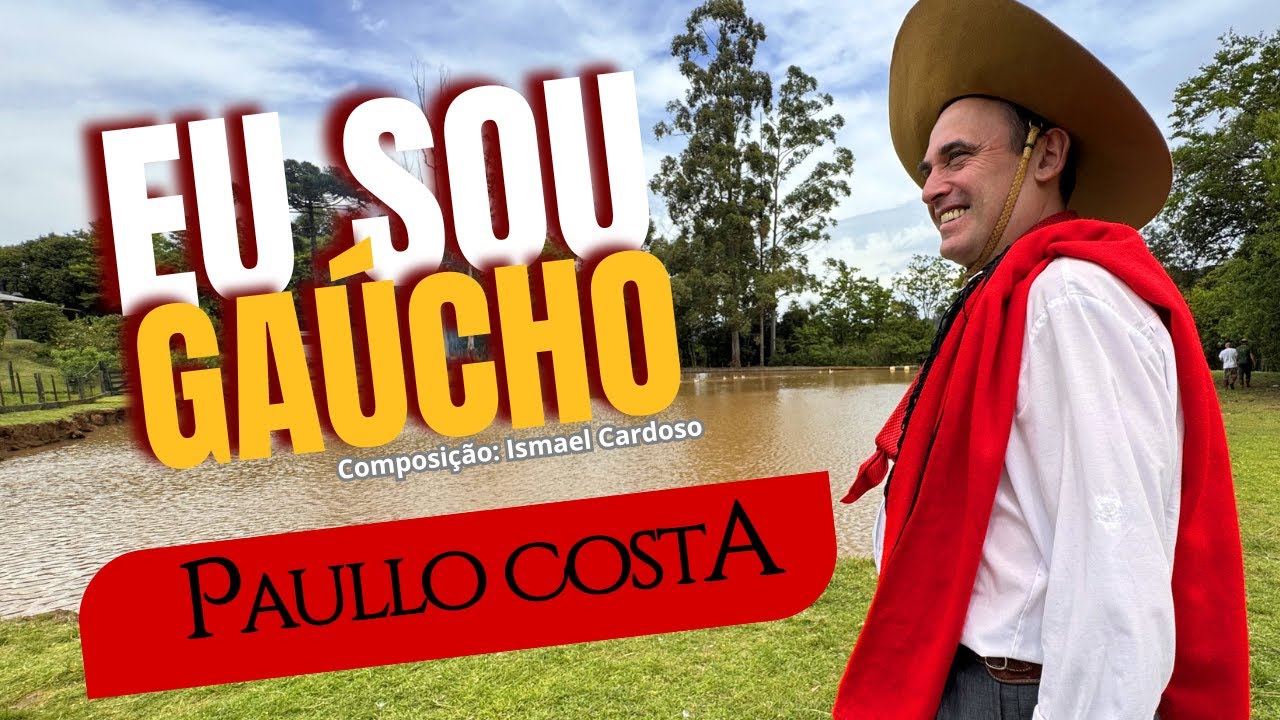 🔥 &ldquo;Paullo Costa &ndash; Eu Sou Ga&uacute;cho (Clipe Oficial)&rdquo;