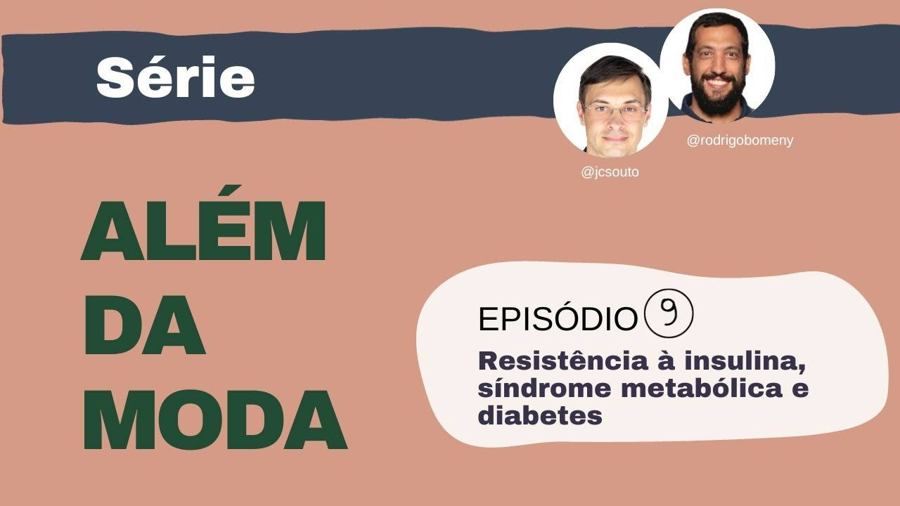 Episódio 9 - Resistência à Insulina, Síndrome Metabólica e Diabetes
