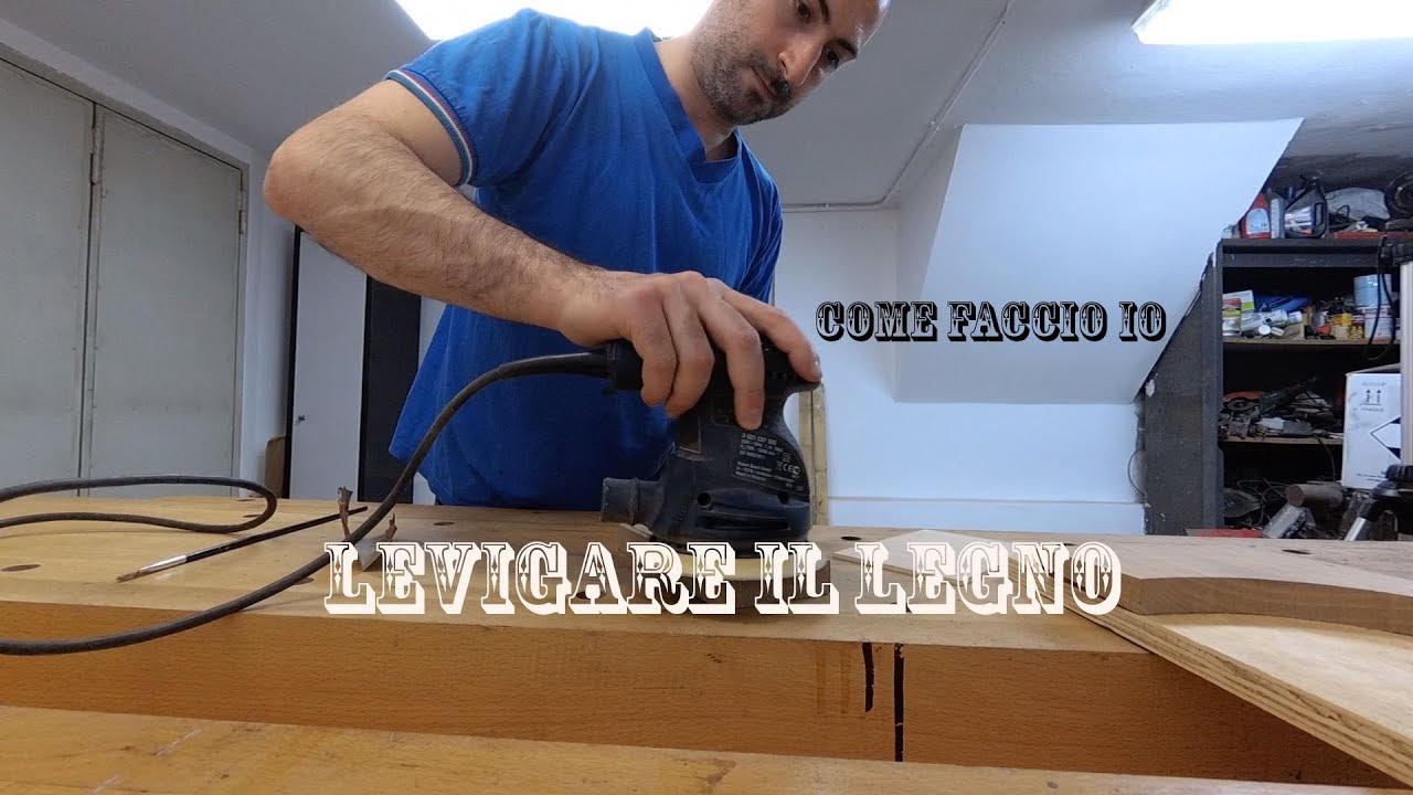 FALEGNAMERIA - Levigare il Legno - Come faccio io