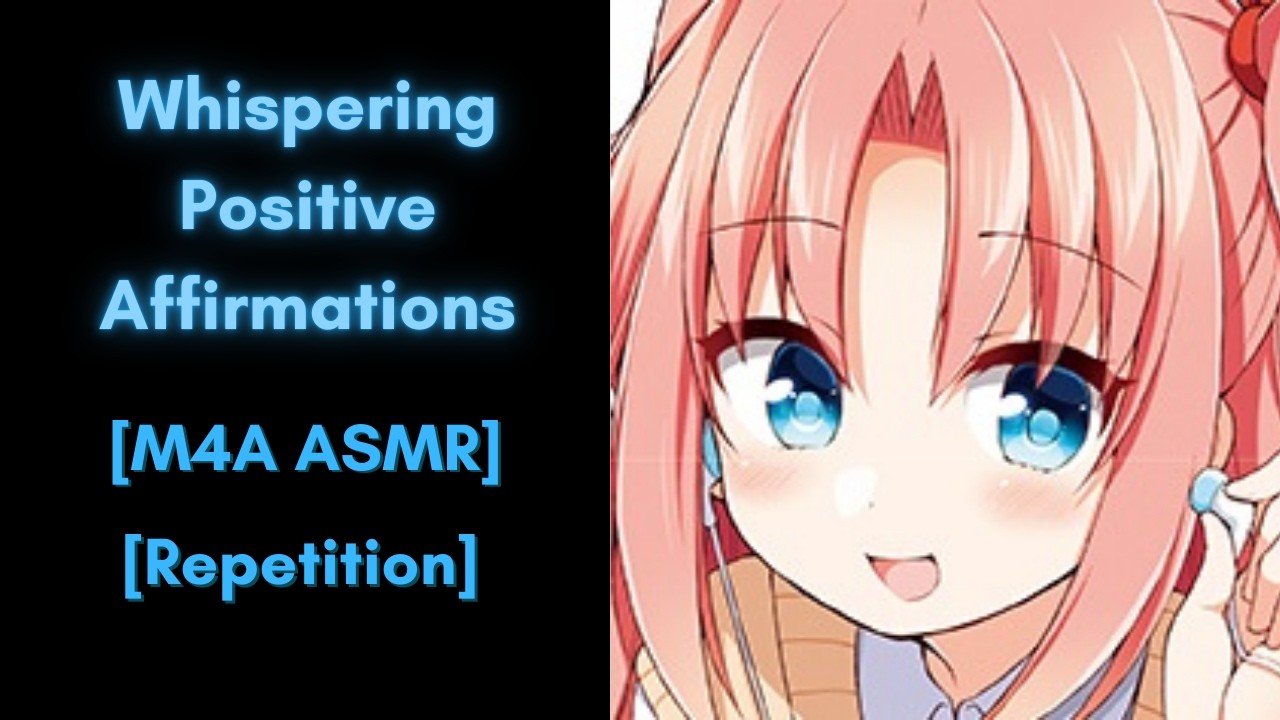 [M4A ASMR] Whispering Positive Affirmations for Twenty Minutes [Repetition] [Encouragement]