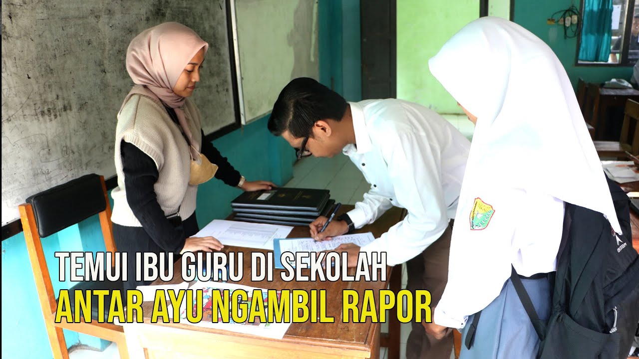 ANTAR AYU NGAMBIL RAPOR KE SEKOLAH SMKN 2 PURWAKARTA