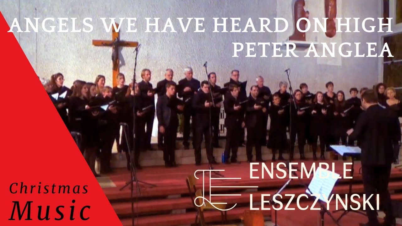 Angels we have heard on high (Les Anges dans nos Campagnes) - Peter Anglea