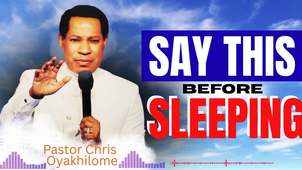 DON'T SLEEP WITHOUT SAYING THESE POWERFUL WORDS | DAILY DECLARATION | Pastor Chris | Bible Study