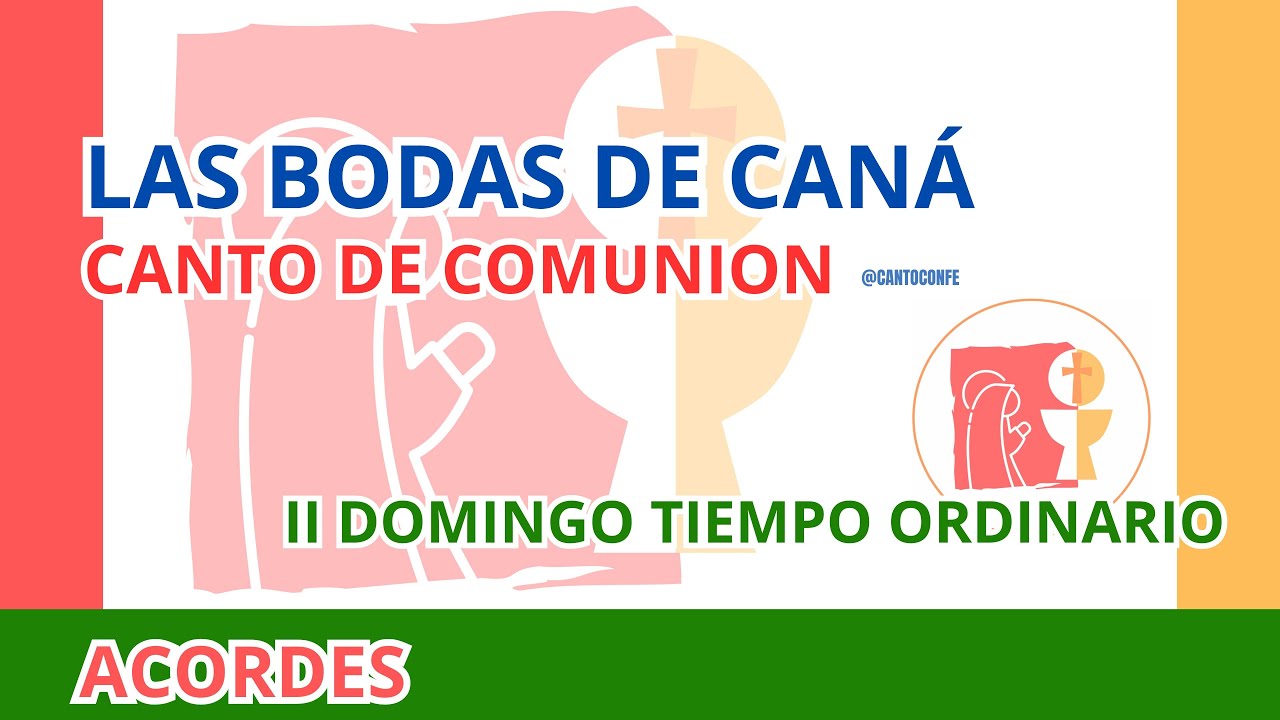 LAS BODAS DE CANÁ | CANTO DE COMUNION | II DOMINGO TIEMPO ORDINARIO - CICLO C  - ACORDES