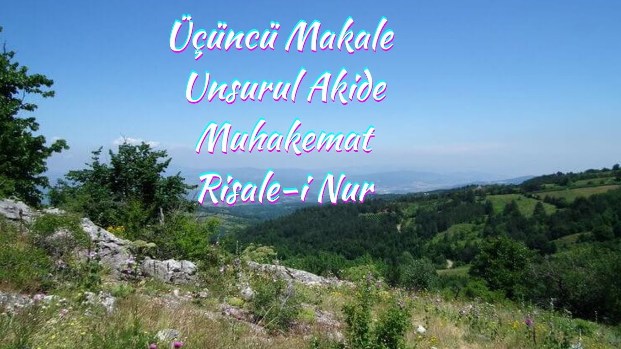 Üçüncü Makale, Unsurul Akide, Muhakemat, Risale-i Nur