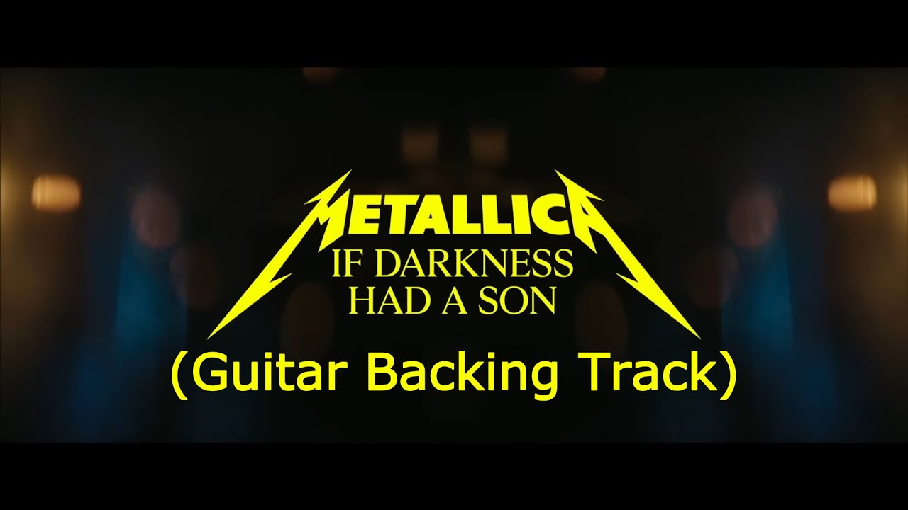Metallica - If Darkness Had A Son (Guitar Backing Track)