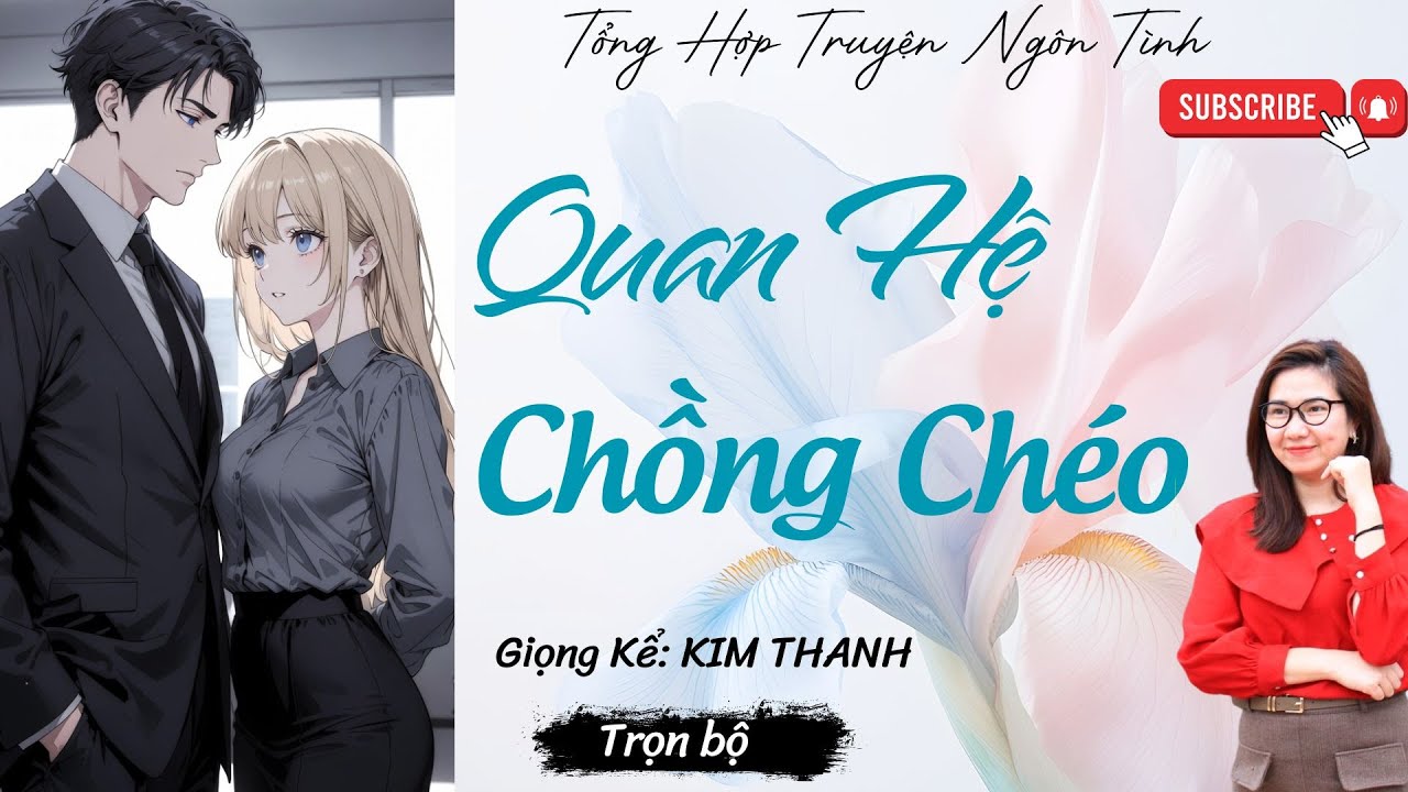 TỔNG HỢP TRUYỆN HAY NGÔN TÌNH : QUAN HỆ CHỒNG CHÉO | LIST TRUYỆN HAY