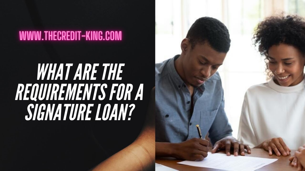What Are the Requirements for a Signature Loan | TheCredit-King.com