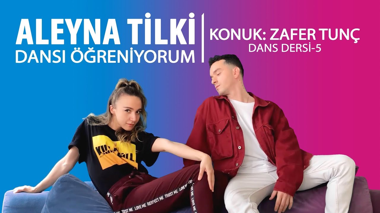 DANS DERSİ - 5 | ALEYNA TİLKİ DANSI ÖĞRENİYORUM | KONUK: ZAFER TUNÇ