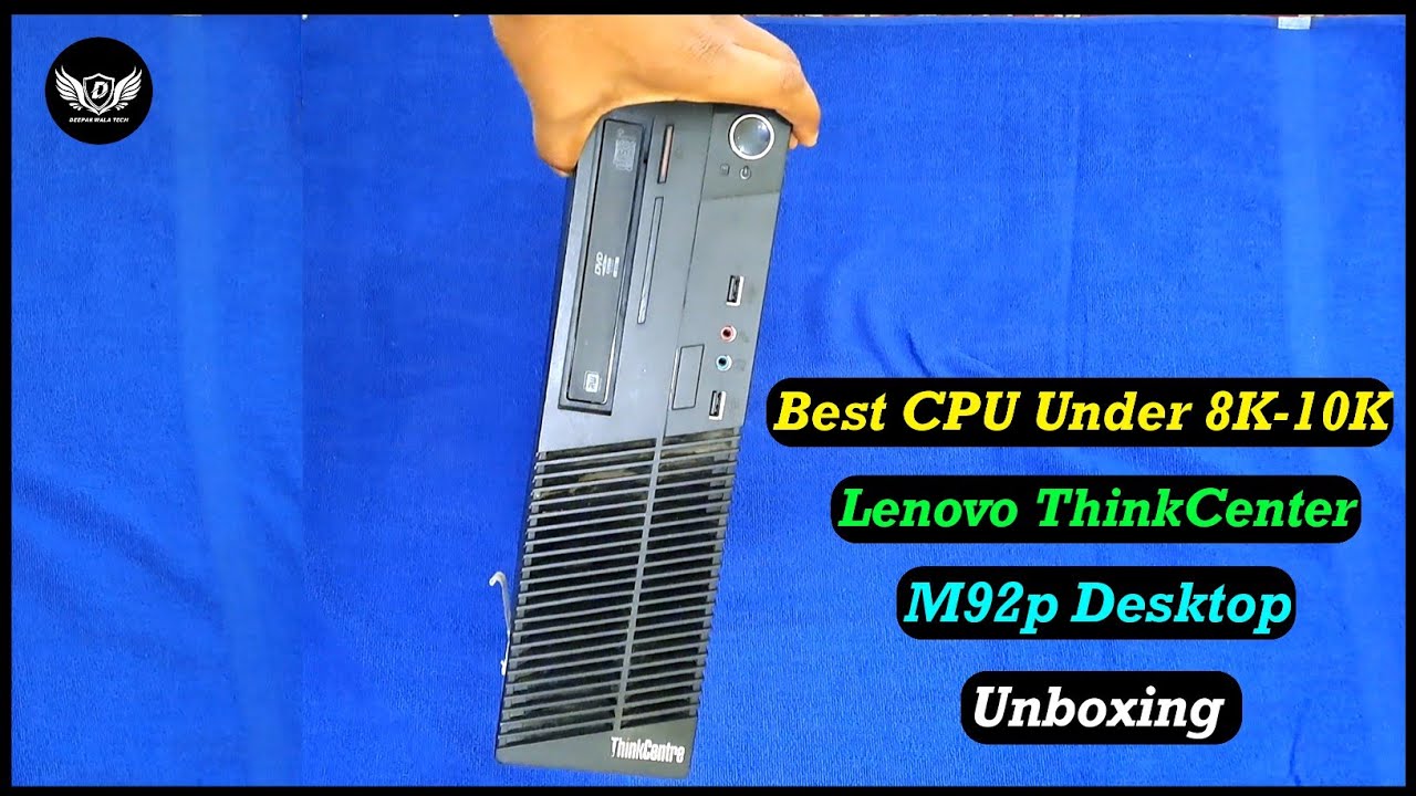 Lenovo ThinkCentre M92P⚡| Unboxing🔥| Renewed🔥| Best CPU Under 8-10K 🔥| Deepak