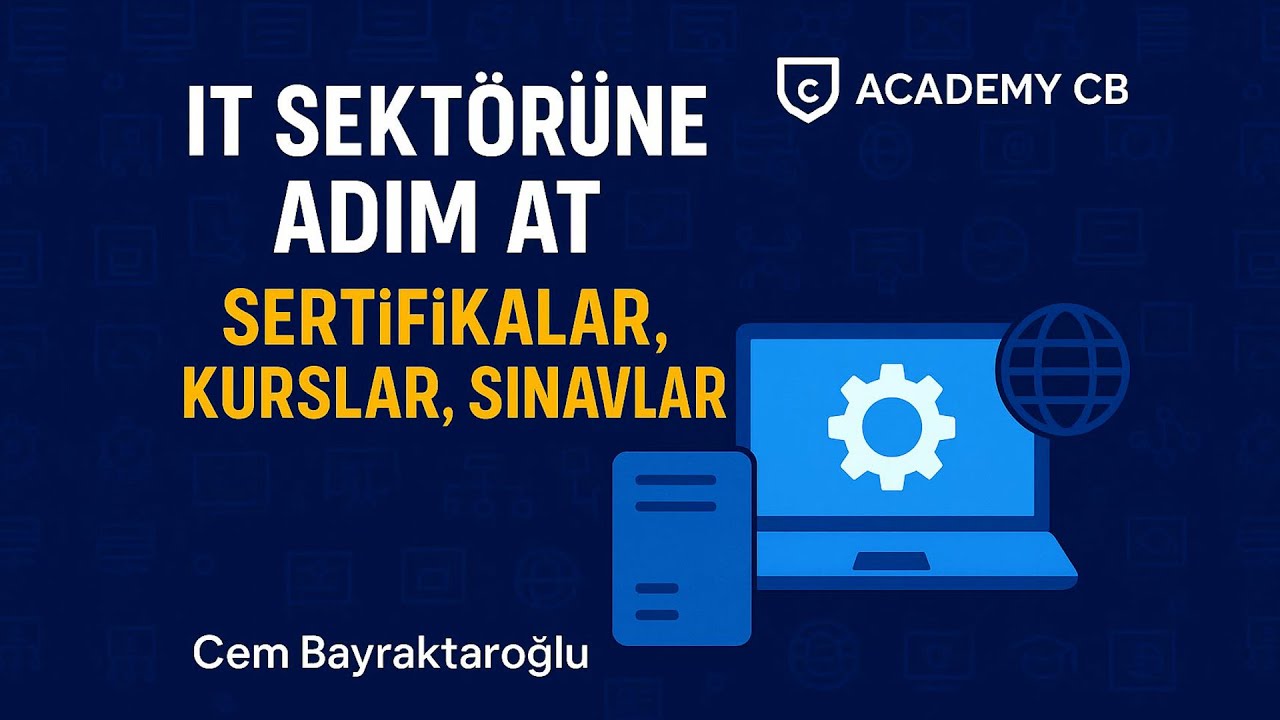 IT Sektörüne Adım At! | Sertifikalar, Kurslar, Sınavlar