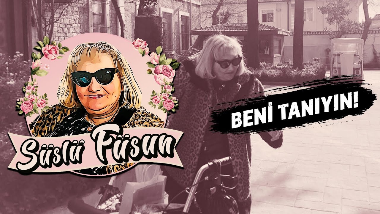 Beni tanıyın! | Süslü Füsun 🌸
