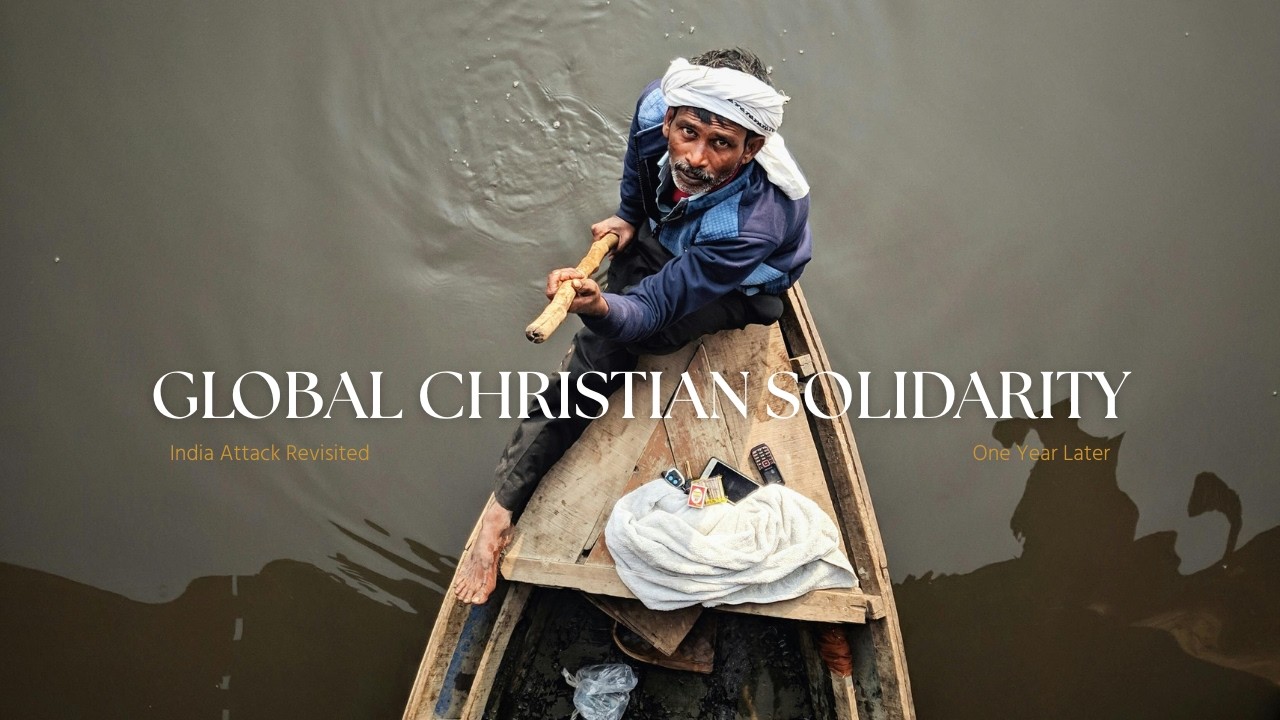 India Attack Revisited One Year Later | Global Christian Solidarity