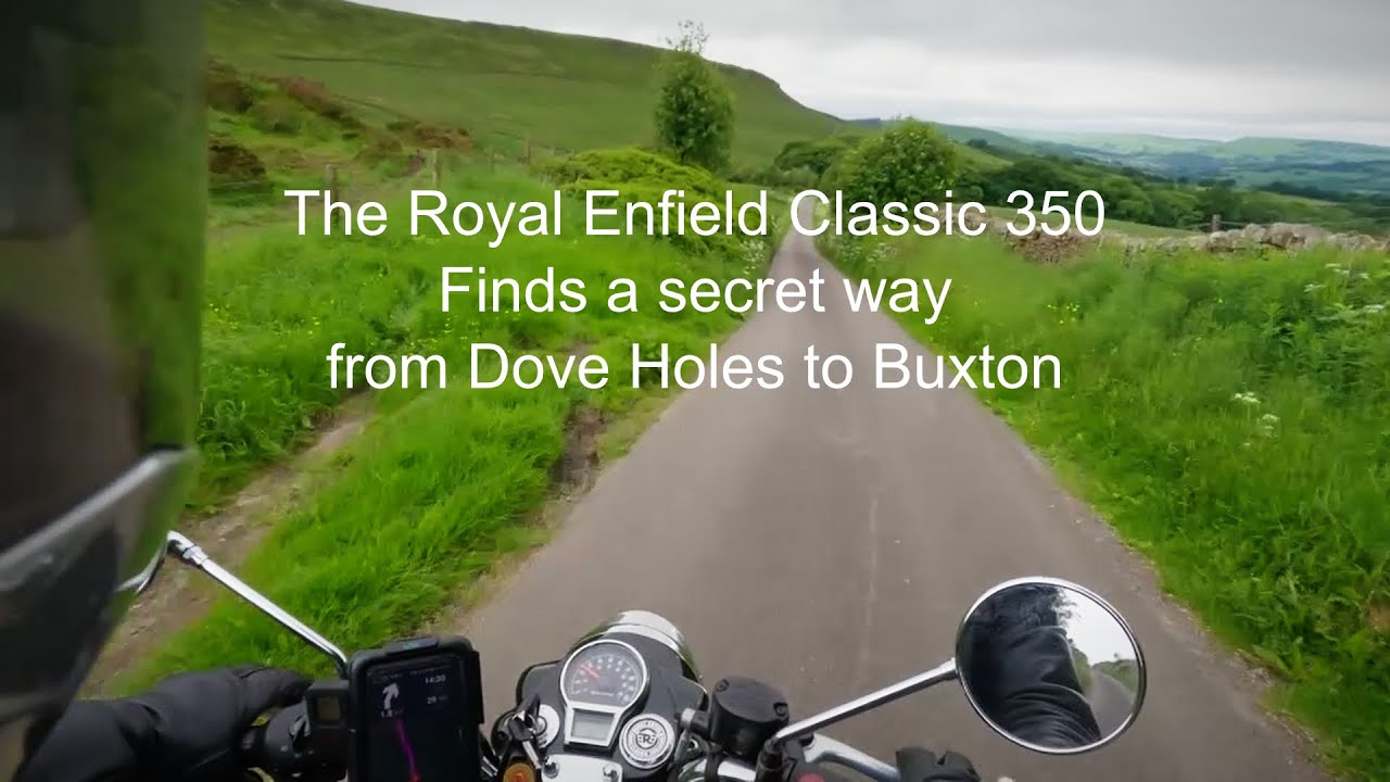 The Royal Enfield Classic 350 Finds a secret way from Dove Holes to Buxton