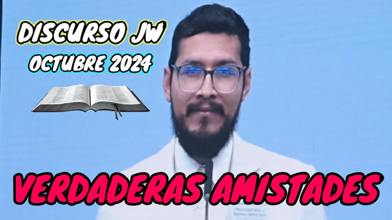 AMISTADES VERDADERAS. DISCURSO JW (TESTIGOS DE JEHOVÁ). JWORG