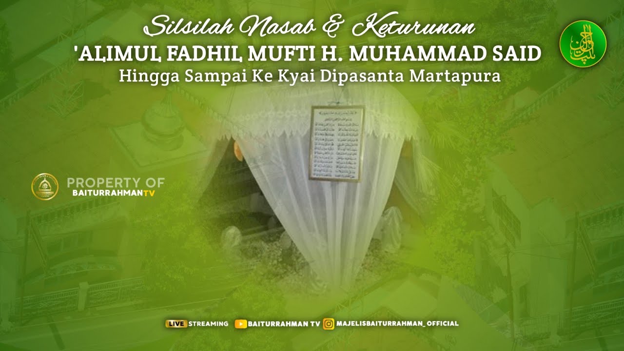 Silsilah Nasab & Keturunan Al 'Alimul Fadhil Mufti H.Muhammad Said | Hingga Sampai Ke Kyai Dipasanta