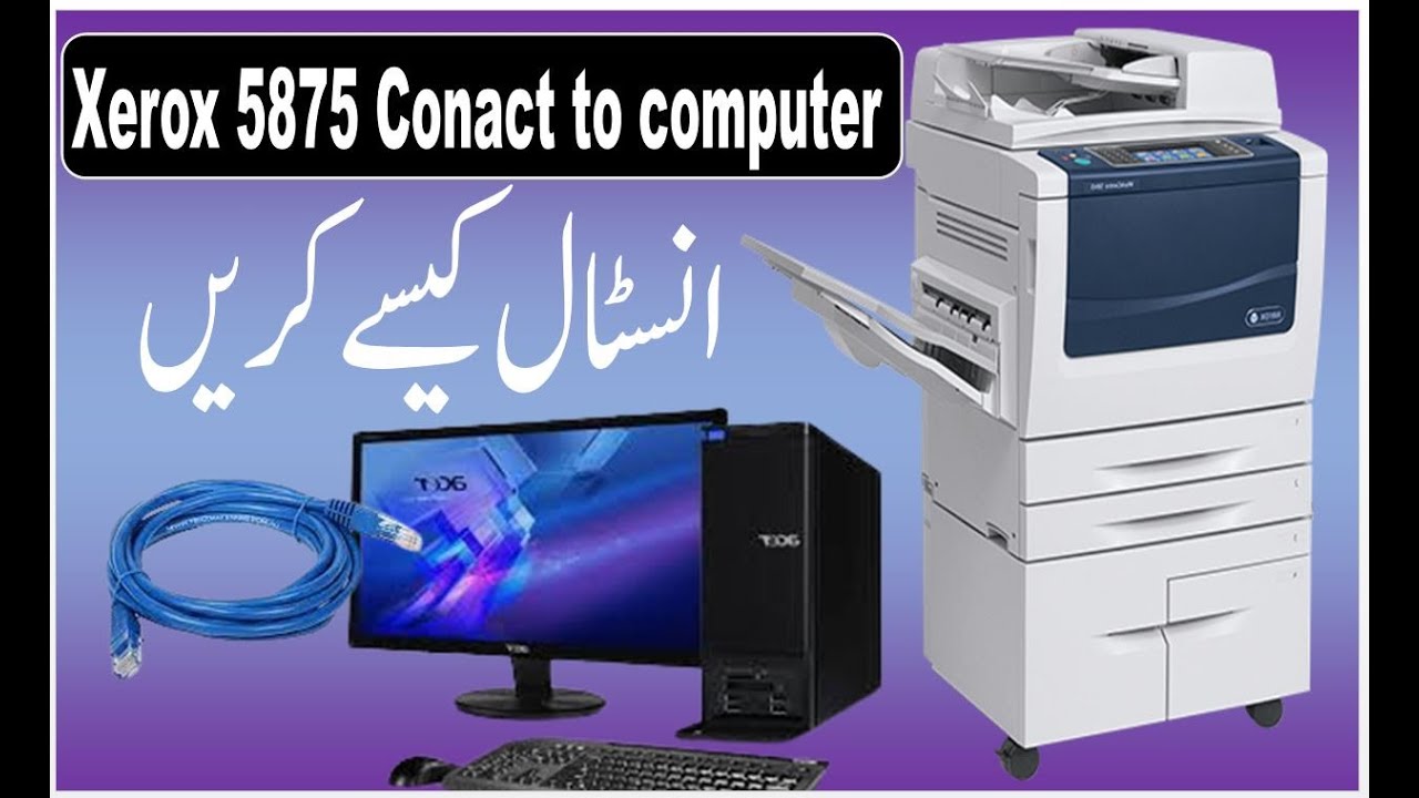 How to install Xerox 5875 with networking CABLE| Xerox ko computer sy kasy Conact kry