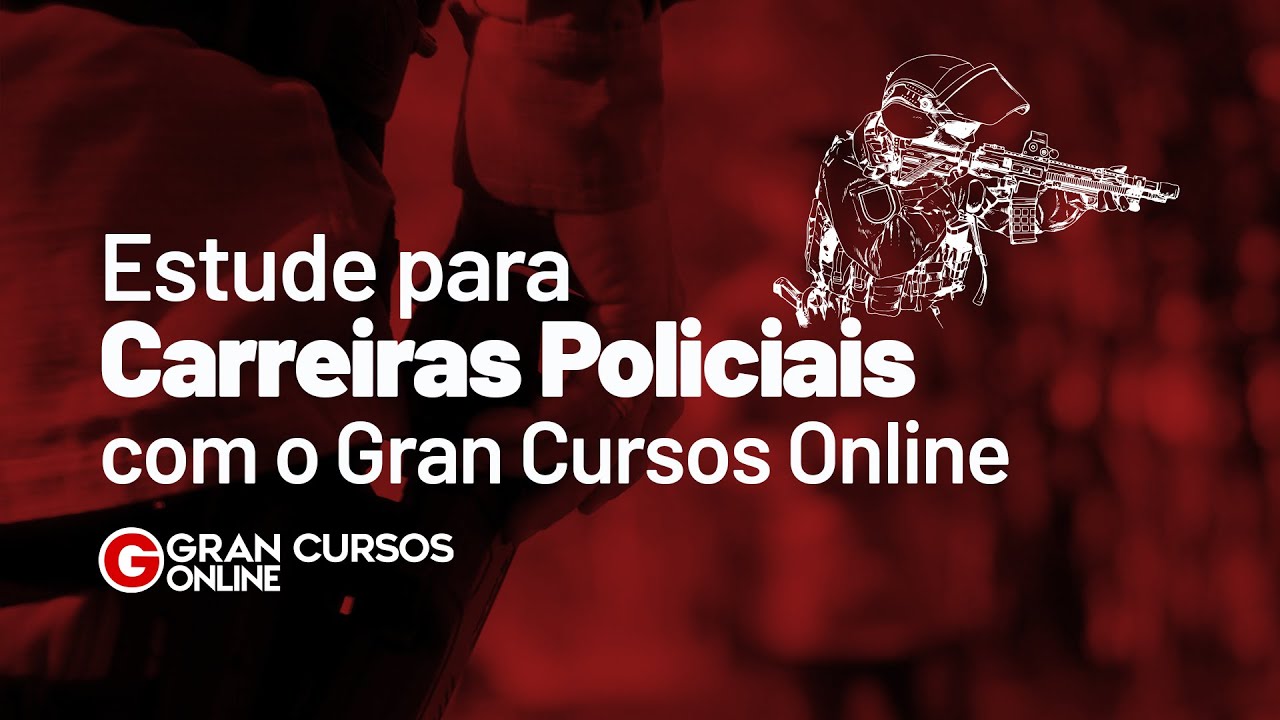Carreiras Policiais: Prepara&ccedil;&atilde;o total no Gran Cursos Online
