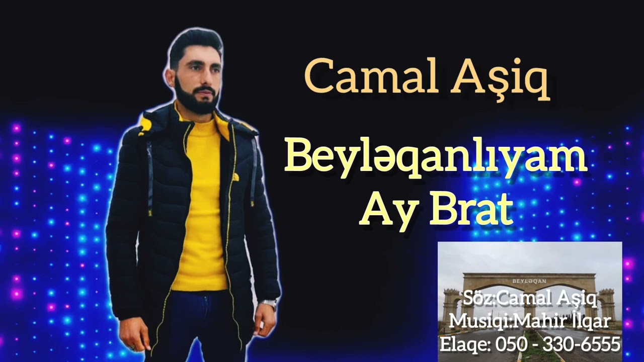 Camal Aşiq - Beyləqanlıyam Ay Brat (yeni 2022)