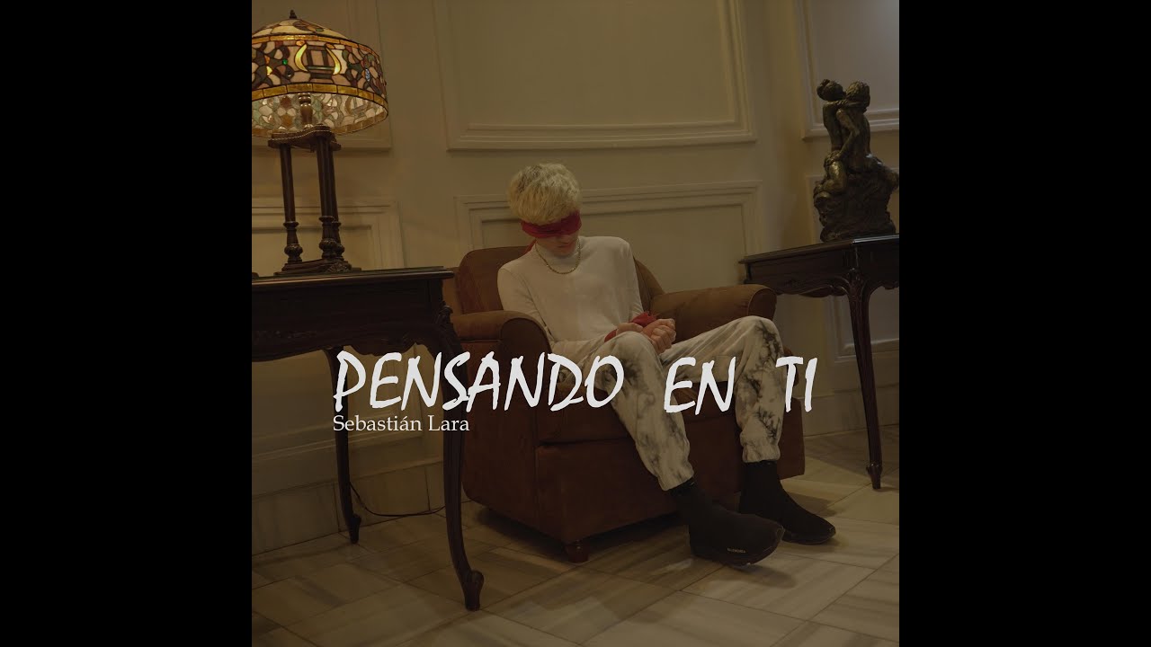 Sebastián Lara - Pensando en Ti (Official Video)