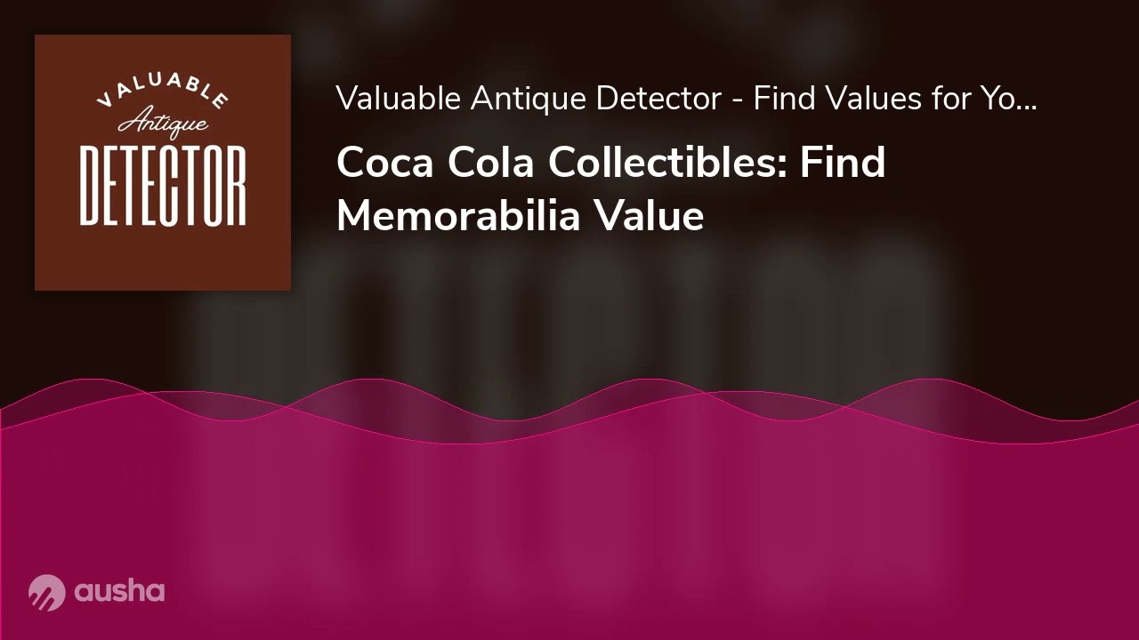 Coca Cola Collectibles: Find Memorabilia Value