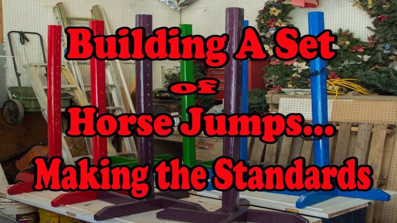 How To Build Horse Jump Standards...Building A Set Of Jumps Series