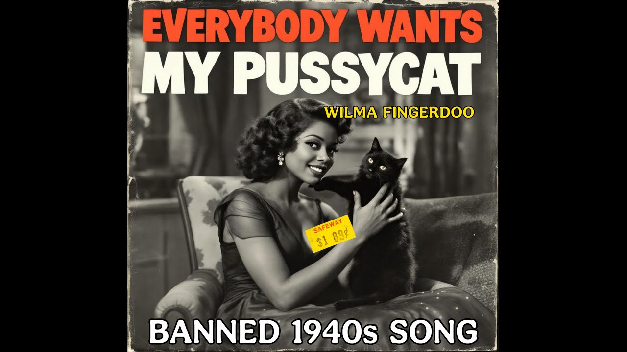 EVERYBODY WANTS MY PUSSYCAT (Rare 1940s Song) by Wilma Fingerdoo / Wilma Frigsten