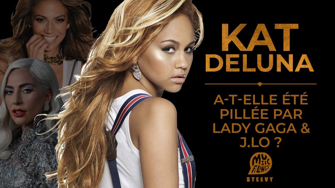KAT DE LUNA : VICTIME DE LADY GAGA ET  DE JENNIFER LOPEZ?