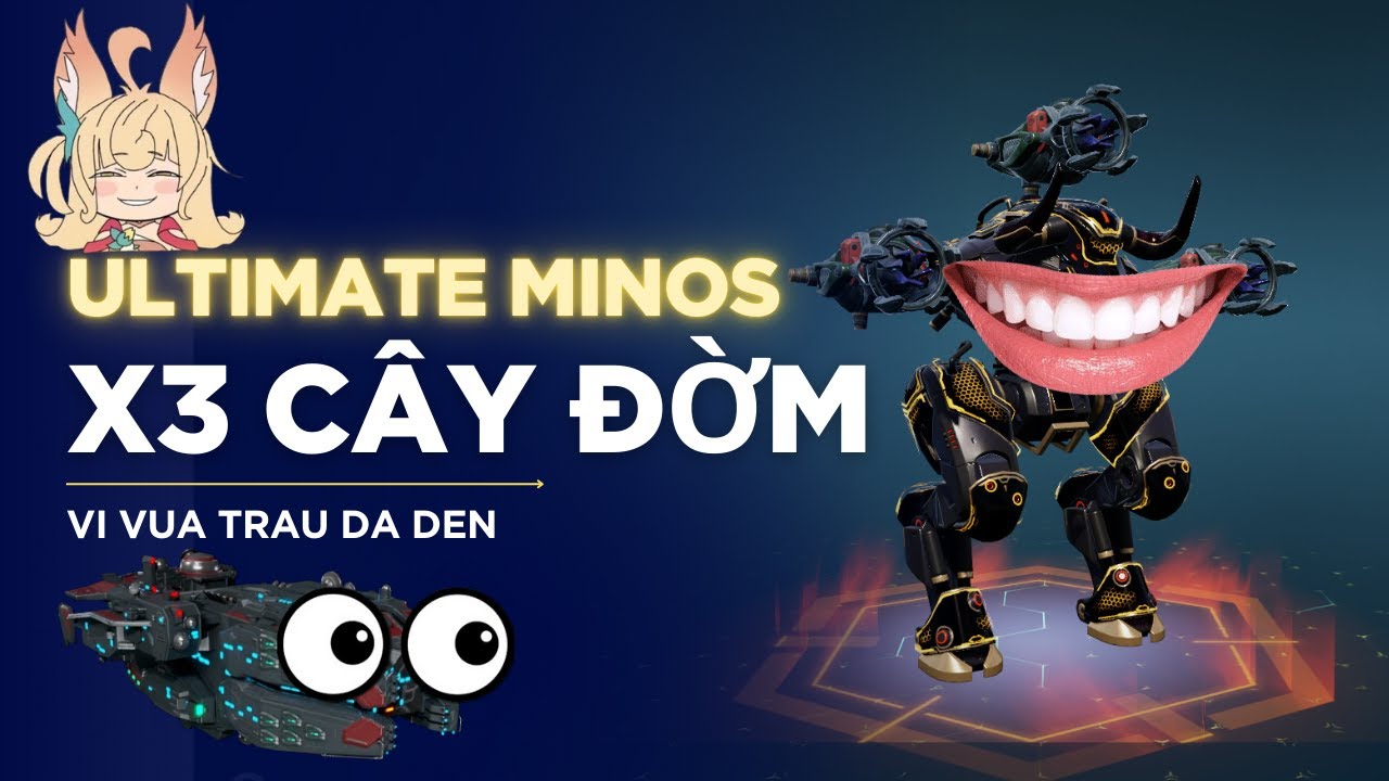 War Robots Việt Nam - Minos Mạ Vàng Cầm 3 Cây Đờm Oách xà lách VÔ CÙNG!