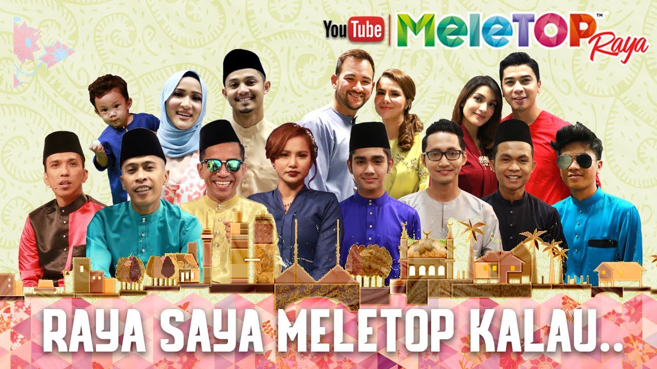 MeleTOP Raya 2017 : Raya Saya Meletop Kalau..