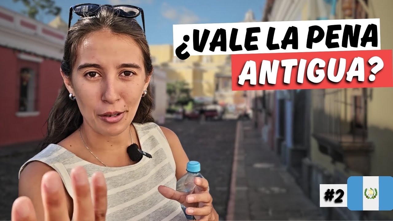 👉🏽 Esta es la ciudad que más nos IMPACTÓ en Centroamérica 🫢 [Antigua Guatemala] | E38T6