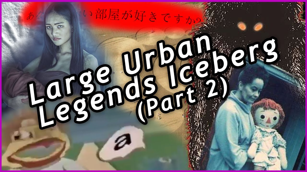 The Large Urban Legends Iceberg Explained (Diving Deeper)