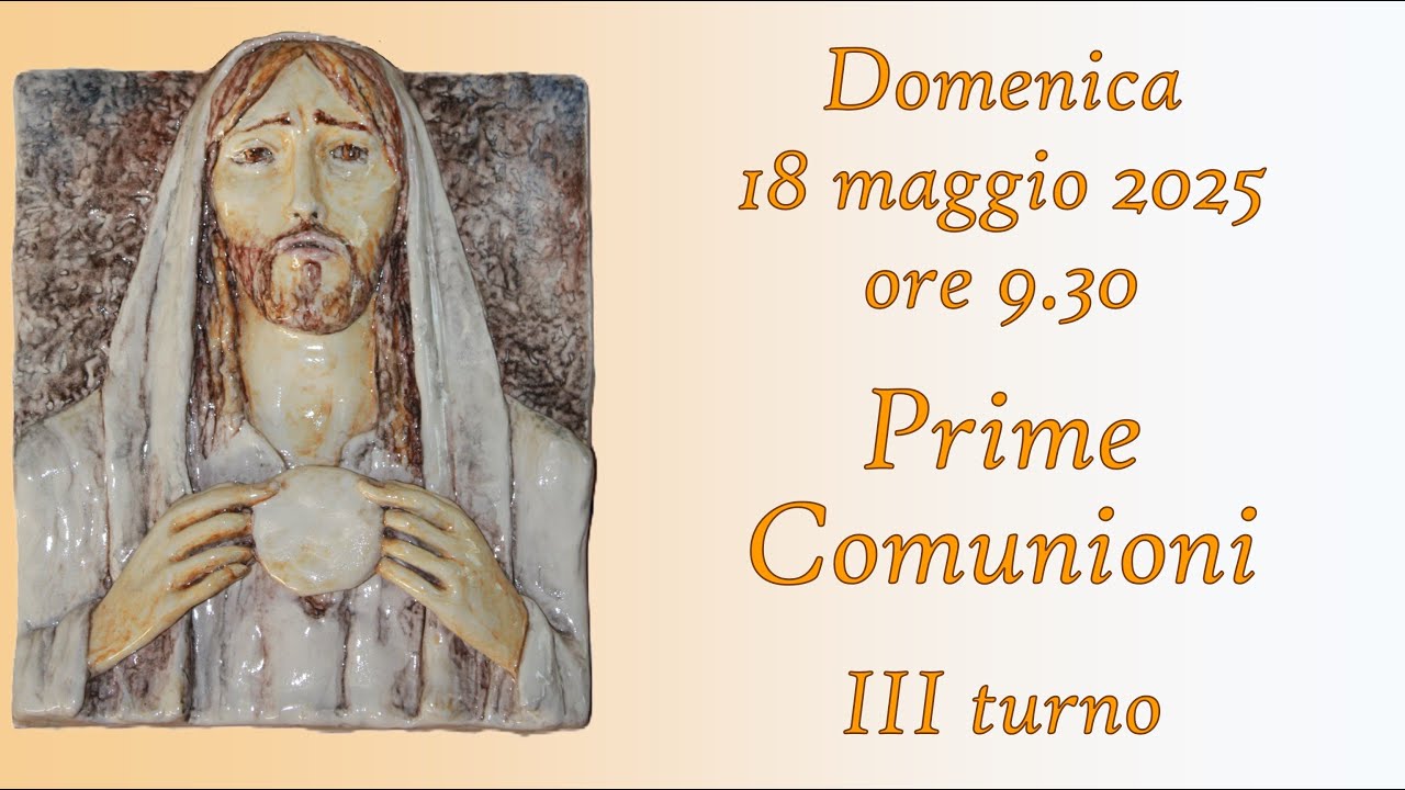 Prime Comunioni - 18 maggio 2025 - ore 9.30