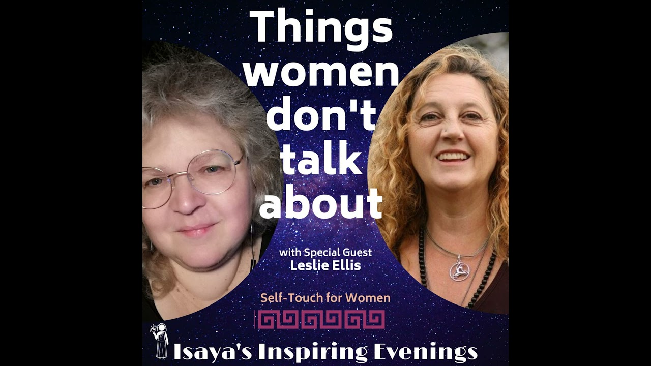Things women don't talk about, Self-Touch for Women, with Leslie Ellis