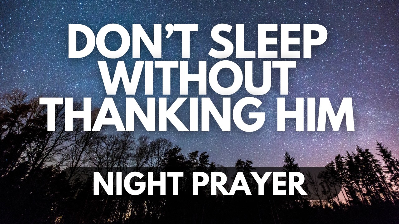 Thank You, Lord | A Night Prayer of Gratitude for God’s Faithfulness