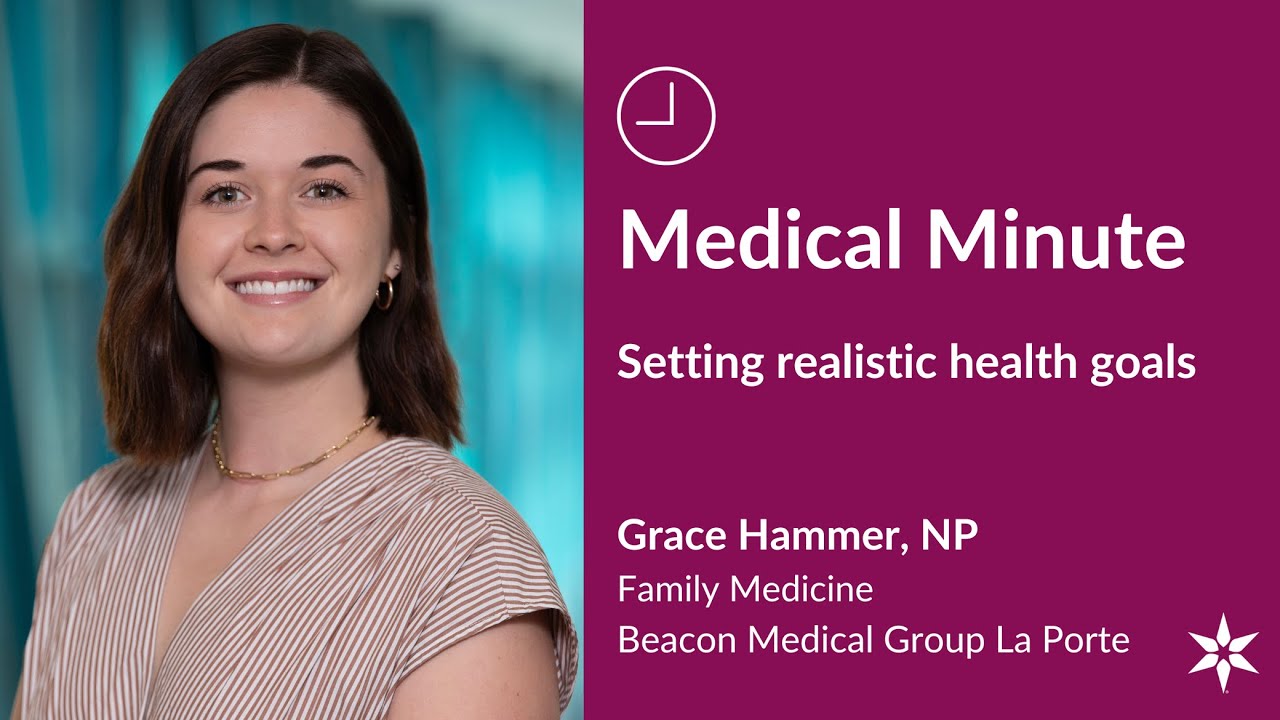 Beacon Medical Minute with Grace Hammer, NP: Setting realistic health goals